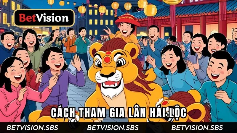 Cách tham gia trò chơi đơn giản chỉ với 4 bước 