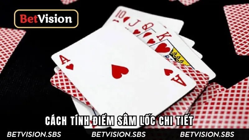 Cách tính điểm trong bài Sâm lốc ra sao?