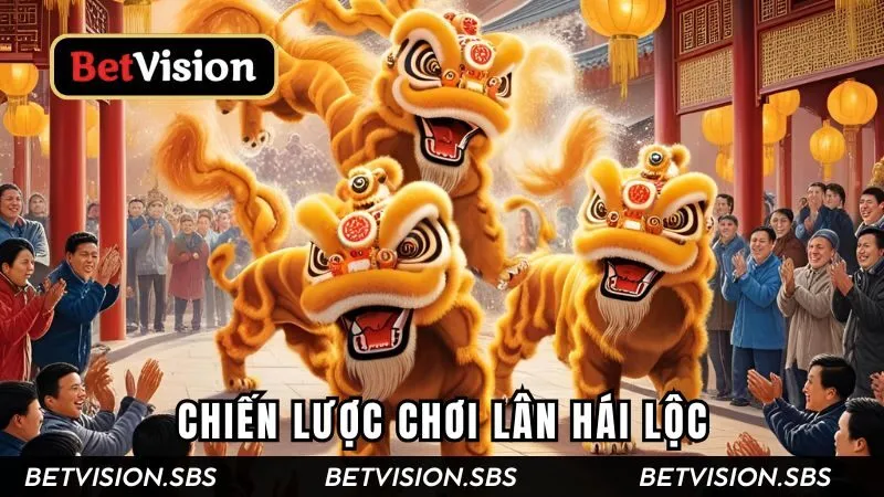 Chiến lược chơi game Lân Hái Lộc nhanh thắng từ chuyên gia 