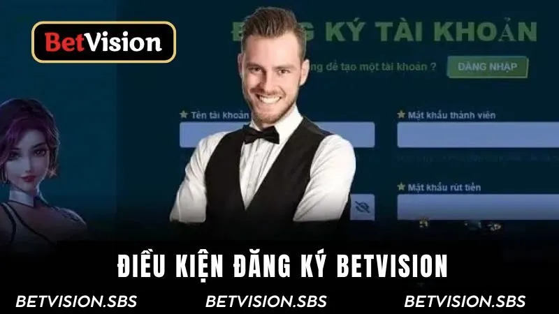 Tiêu chí cần đáp ứng để đăng ký BETVISION