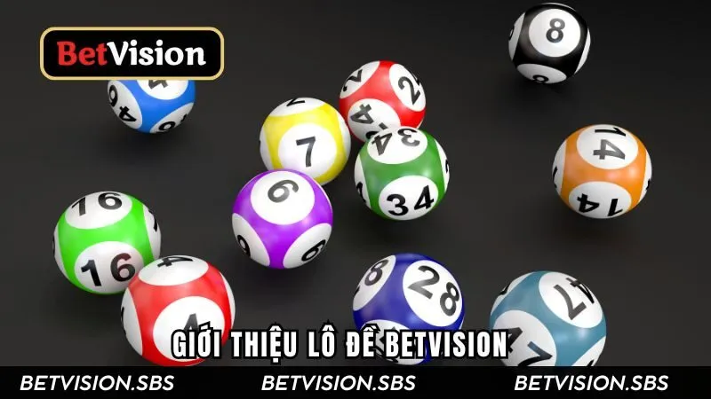 Giới thiệu vài nét về lô đề BETVISION 