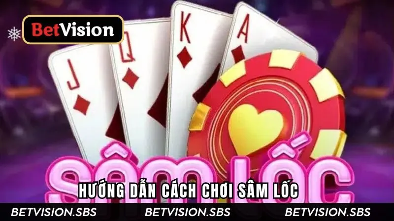 Hướng dẫn chơi Sâm giỏi như các tay chơi lão làng