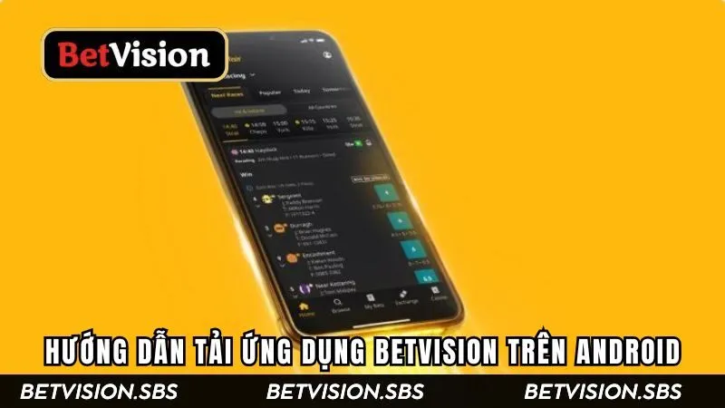 Hướng dẫn download ứng dụng Betvision trên Android