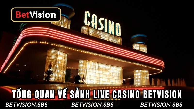 Tổng quan thông tin về sảnh casino