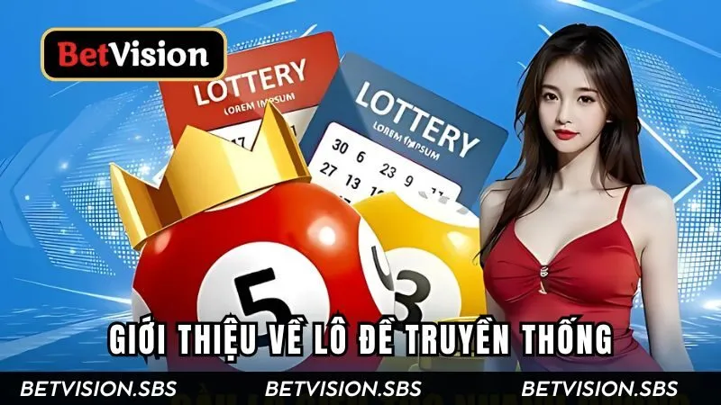 Giới thiệu nhanh về sảnh lô đề truyền thống