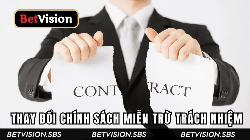 Nhà cái có quyền thay đổi chính sách miễn trừ trách nhiệm